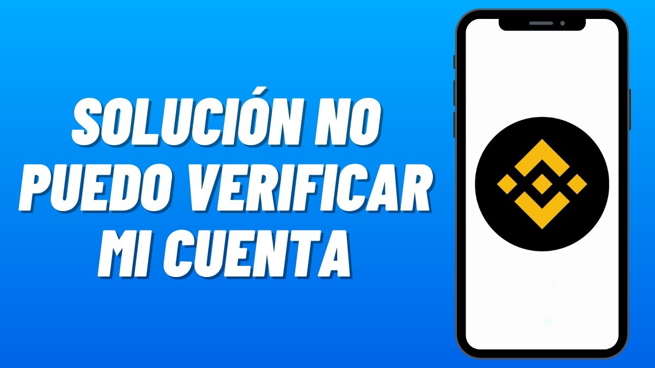 SOLUCIÓN NO puedo VERIFICAR mi CUENTA de BINANCE (2026) - YouTube