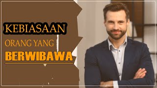 Kebiasaan Orang Yang Berwibawa