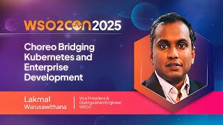Choreo Bridging Kubernetes and Enterprise Development | WSO2Con Barcelona 2025
