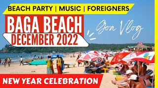 Baga Beach December 2022 | New Year Celebration | Baga Beach Party | Baga Goa