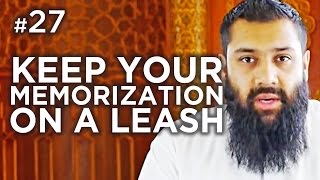 How to keep your Memorization on a leash!  Hadith #27  Alomgir Ali