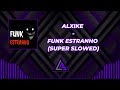 ALXIKE - FUNK ESTRANHO (SUPER SLOWED) [PHONK] | 🎶🔥| Visualizer