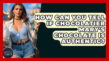 How Can You Tell If Chocolatier Mary