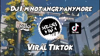 Dj I'm Not Angry Anymore Viral Tiktok🎶   Dj Tebang  