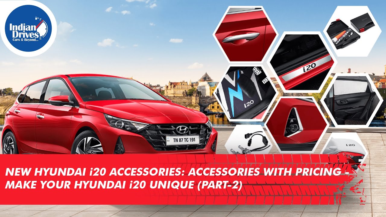 All-New Hyundai i20 Accessories: Genuine Accessories Pricing: Make Your i20 Unique (P2) YouTube