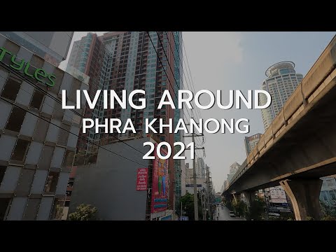 Living around Phra Khanong | พระโขนง ย่านแห่งความสงบใกล้ตัวเมือง ที่ตอบรับการอยู่อาศัยได้ครบครัน