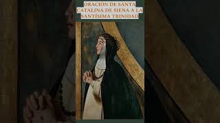 ORACIÓN DE SANTA CATALINA DE SIENA A LA SANTÍSIMA TRINIDAD #oración #trinidad #santacatalinadesiena ORACIÓN DE SANTA CATALINA DE SIENA A LA SANTÍSIMA TRINIDAD #oración #trinidad #santacatalinadesiena