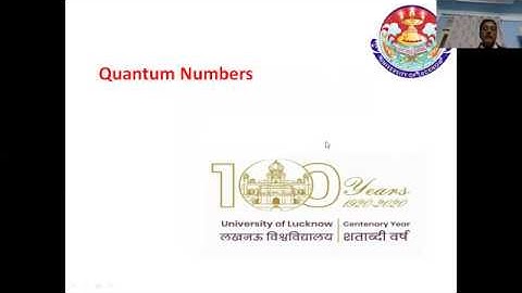 by Prof. N.K. Pandey, Physics Department, University of LucknowQuantum Numbers