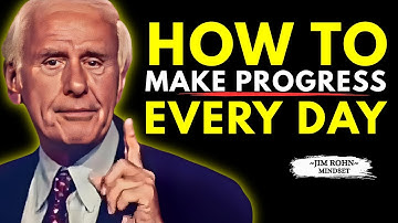 How to Make Progress Every Day—No Matter What | Jim Rohn Motivation