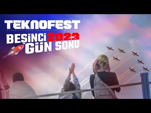 -𝚃𝙴𝙺𝙽𝙾𝙵𝙴𝚂𝚃 𝟸𝟶𝟸𝟹- 5. Gün Sonu - TEKNOFEST 2023 MARŞI