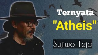 Ternyata 'Atheis' Sujiwo Tejo