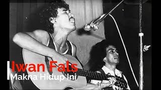 Iwan Fals - Makna Hidup ini   Lirik - Lagu Tidak Beredar