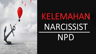 NARCISSIST WEAKNESS | KELEMAHAN NARCISSIST