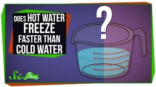 Does Hot Water Freeze Faster Than Cold Water?