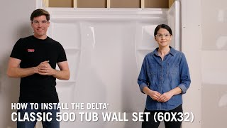 How to Install a Delta® Classic 500 Tub Wall Set (60x32)