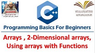 10- Programming with C++ , Arrays,Two dimensional array ,Array with Functions  برمجة