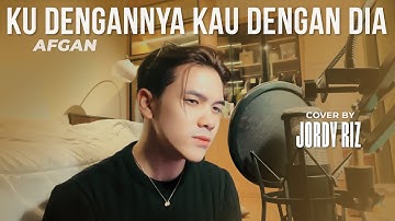 Ku Dengannya Kau Dengan Dia - Afgan (Cover by Jordy Riz) | Jordy
