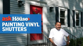 How to Paint Vinyl Shutters | Ask This Old House