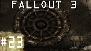 Into Vault 106!! Lets Play Fallout 3 Part 23