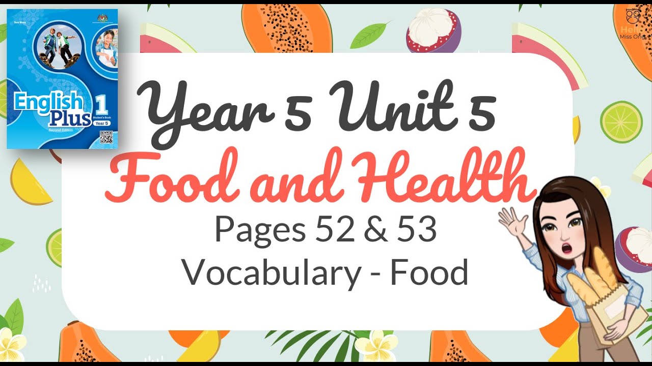 year 5 plus 1 unit 5 food and health lesson 1 vocabulary student s book pages 52 53 youtube