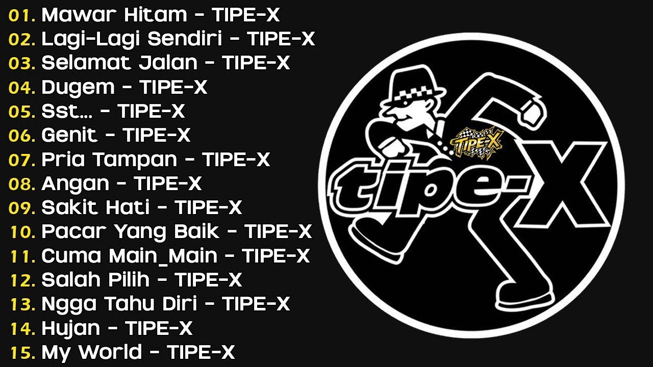 TIPE-X - KUMPULAN LAGU-LAGU PILIHAN TERBAIK & TERPOPULER _ SELAMAT JALAN - TIPE-X