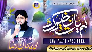 New Kalam | LamYati Nazeero Kafi Nazarin | Misl e Tu Na Shud Paida Jana | Muhammad Rehan Raza Qadri 