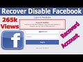 How To Open Disabled Facebook Account 2017 Updated