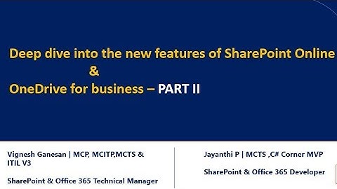Part 2- Deep Dive into the new features of SharePoint Online and OneDrive for Business