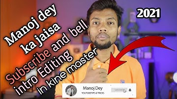 Manoj dey ka jaisa subscribe bell intro animation 2021 | bell intro editing in kinemaster | Tech For
