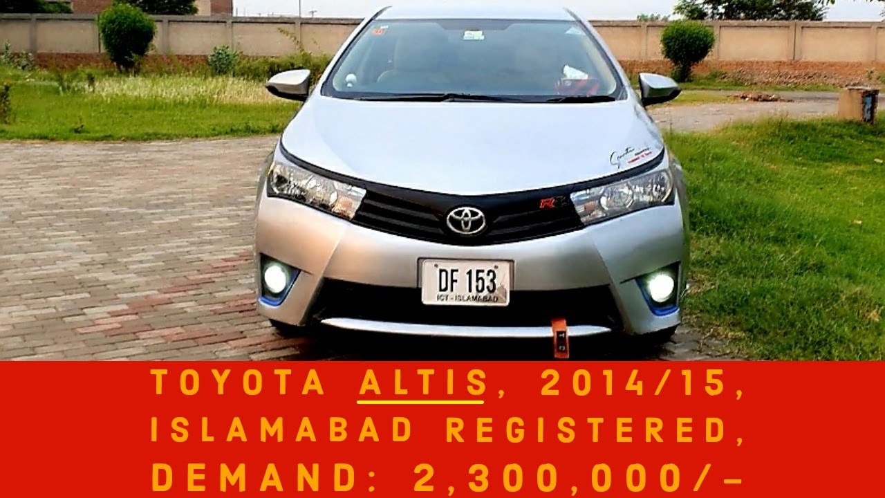 Toyota Corolla Altis 1.6cc, 2014/15 Model, Silver Color, Islamabad Registered from Sale - YouTube
