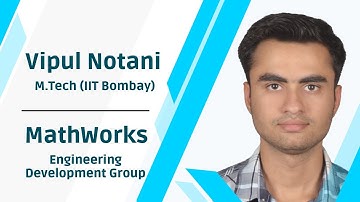 My Journey from IIT Bombay to MathWorks || Vipul Notani || Engineering Development Group