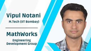 My Journey from IIT Bombay to MathWorks || Vipul Notani || Engineering Development Group