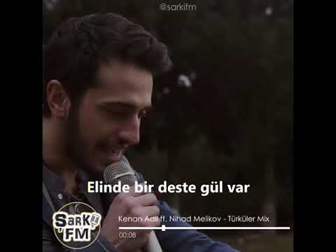 KENAN ADİL FT. NİHAD MELİKOV Türküler Mix