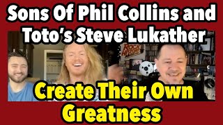 Sons Of Phil Collins & Toto's Steve Lukather Create Their Own Greatness