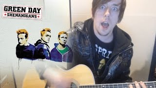 Green Day - Sick of Me - Acoustic