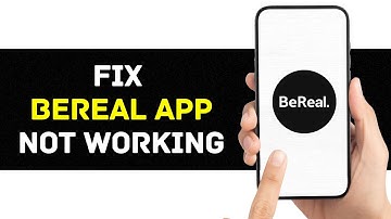 Be Real App Not Working: How to Fix BeReal App Not Working (Easy Fix)