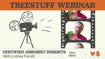 Certified Arborist Insights with Lindsey Purcell - TreeStuff Webinar