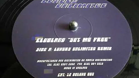 CLUBLAND- SET ME FREE  [LUXURY UNLIMITED REMIX]