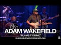 Adam Wakefield - Blame It On Me (Live at MadLife Stage & Studios on 8.10.2018)