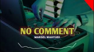 Download lagu DJ VIRAL TIK TOK💥💃 | NO COMMENT (MARSEL WAHYUDI REMIX)NEWWW!!