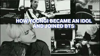 How Min Yoongi became an idol and joined BTS, became producer and songwriter