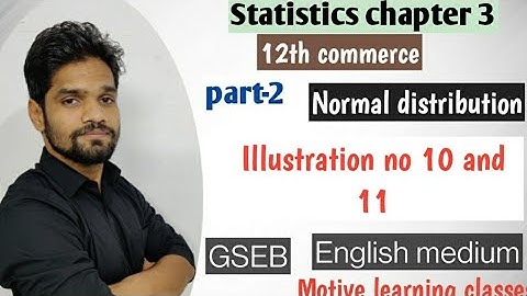part 8/illus-10&11/Normal distribution statistics/Abhishek sir commerce/GSEB/class 12th commerce