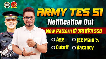 TES 51 Notification Out | New Change in SSB INTERVIEW | TES 51 Entry | Army TES 51 SSB Interview