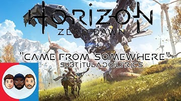 Horizon Zero Dawn Song Por: NerdOut "Came From Somewhere" Subtitulado/Lyrics