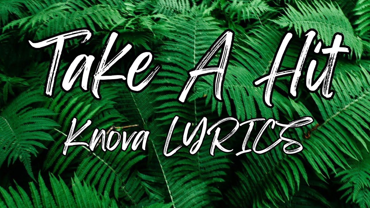 Take A Hit Knova LYRICS YouTube