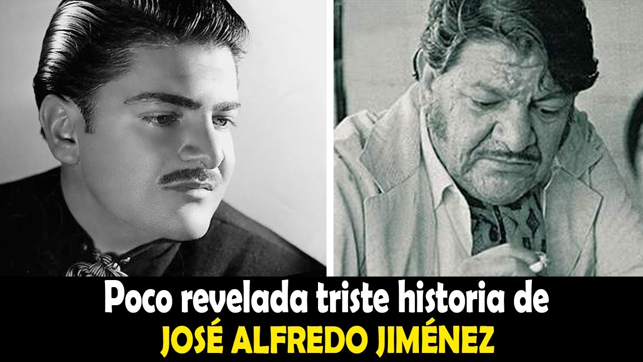 La Vida Y El Triste Final De Jose Alfredo Jimenez Youtube