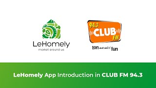 LeHomely Mobile App Introduction in CLUB FM 94.3 screenshot 1