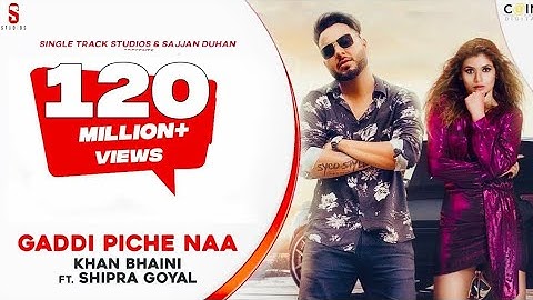 Gaddi Pichhe Naa - Khan Bhaini | Shipra Goyal | Official Punjabi Song 2021