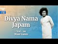 1762  - Divya Nama Japam - 10 | Must Listen | Sri Sathya Sai Bhajans