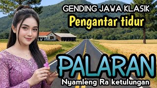 GENDING JAWA KLASIK | PALARAN PENGANTAR TIDUR - NYAMLENG RA KETULUNGAN